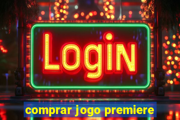 comprar jogo premiere